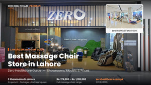 Best Massage Chair Store in Lahore — Zero Healthcare Guide