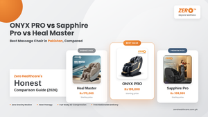 ONYX PRO vs Sapphire Pro vs Heal Master: Best Massage Chair in Pakistan Compared